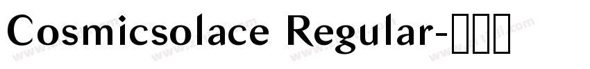 Cosmicsolace Regular字体转换 Cosmicsolace Regular字体转换